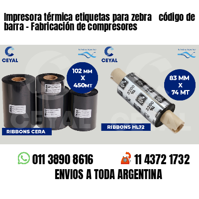 Impresora térmica etiquetas para zebra  código de barra - Fabricación de compresores